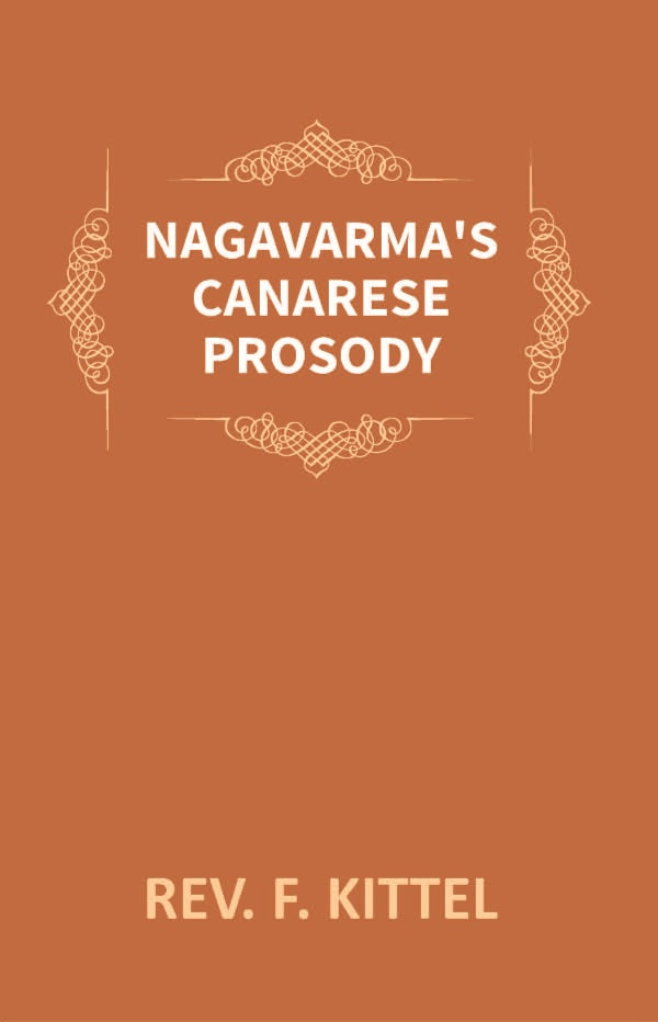 Nagavarma's Canarese Prosody: Edited With an Introduction to the Work and an Essay On Canarese Literature - Gyan Books
