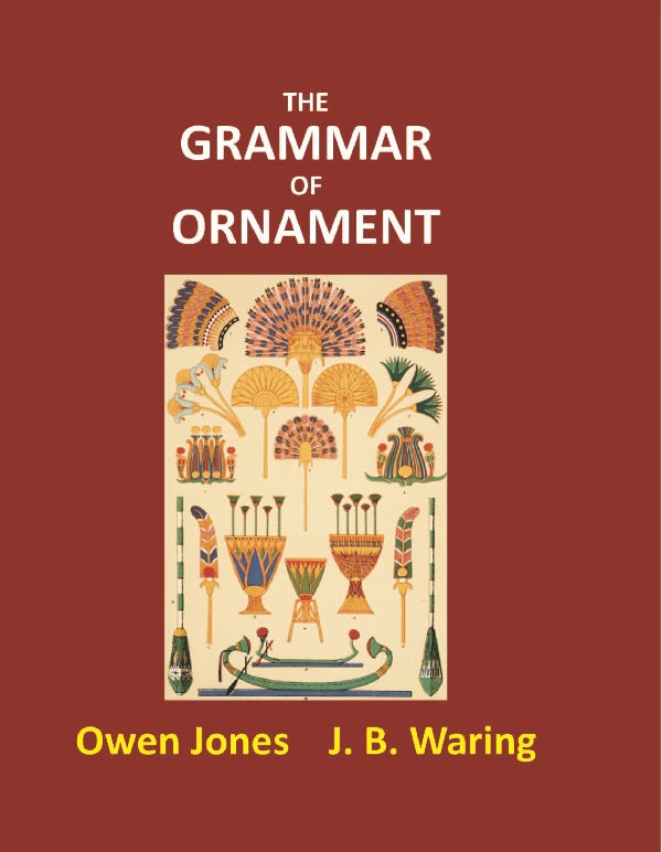 The Grammar of Ornament - Gyan Books