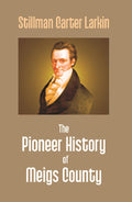 The Pioneer History of Meigs County - Gyan Books