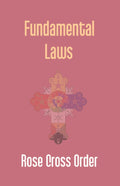 Fundamental Laws: a Report of the 68Th Convocation of the Rose Cross Order - Gyan Books