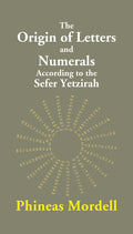 The Origin of Letters and Numerals According to the Sefer Yetzirah - Gyan Books