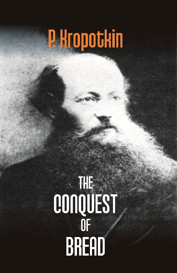 The Conquest of Bread - Gyan Books