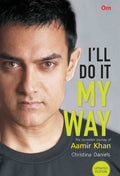 I'll do it My Way : The Incredible Journey of Aamir Khan (New Edition) by Christina Daniels - Om Books