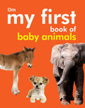 My First Book of Baby Animals - Om Books