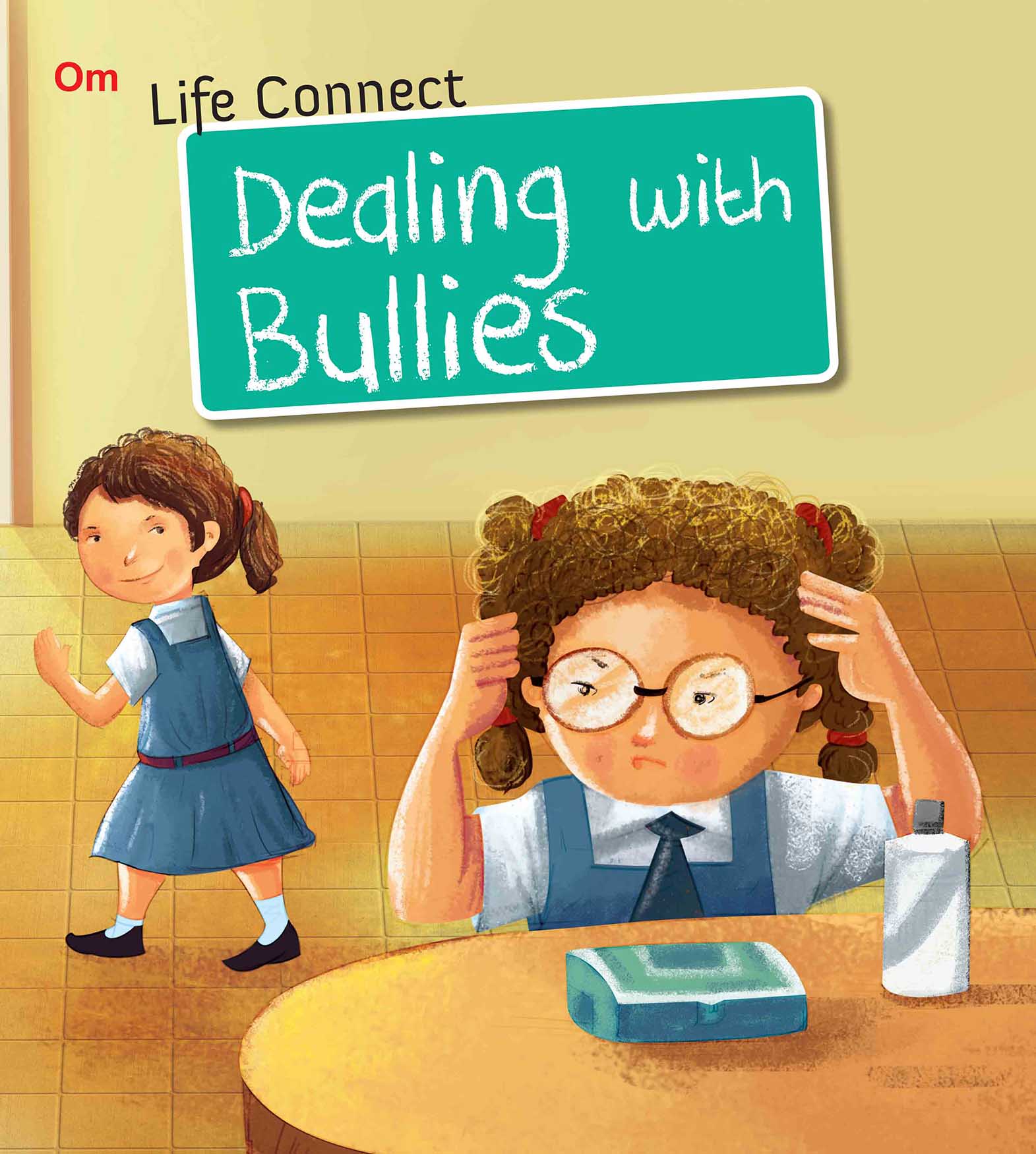 Dealing with Bullies : Life Connect - Om Books