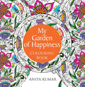 My Garden of Happiness : Colouring Book by Anita Kumar - Om Books