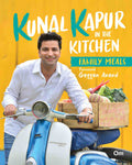 Kunal Kapur in the Kitchen : Family Meals by Kunal Kapur - Om Books