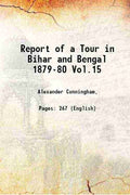 Report Of A Tour In Bihar And Bengal 1879-80 Vol.15 - Gyan Books