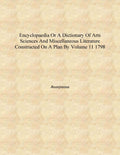 Encyclopaedia or A dictionary of arts sciences and miscellaneous literature constructed on a plan by 11 - Gyan Books
