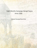 Eight Months Campaign Bengal Sepoy Army - Gyan Books