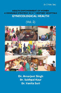Health Empowerment of Women a Desirable Strategy in 21st Century Hospitals (Gynecological Health) Vol. 2nd - Gyan Books