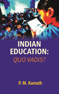 Indian Education: Quo Vadis? - Gyan Books