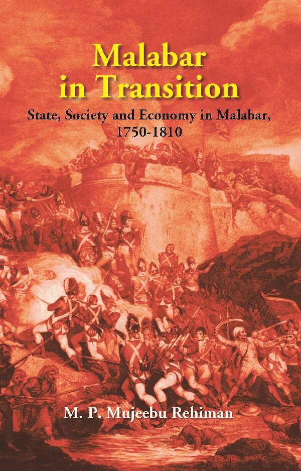 Malabar in Transition: State, Society and Economy in Malabar, 1750-1810 - Gyan Books