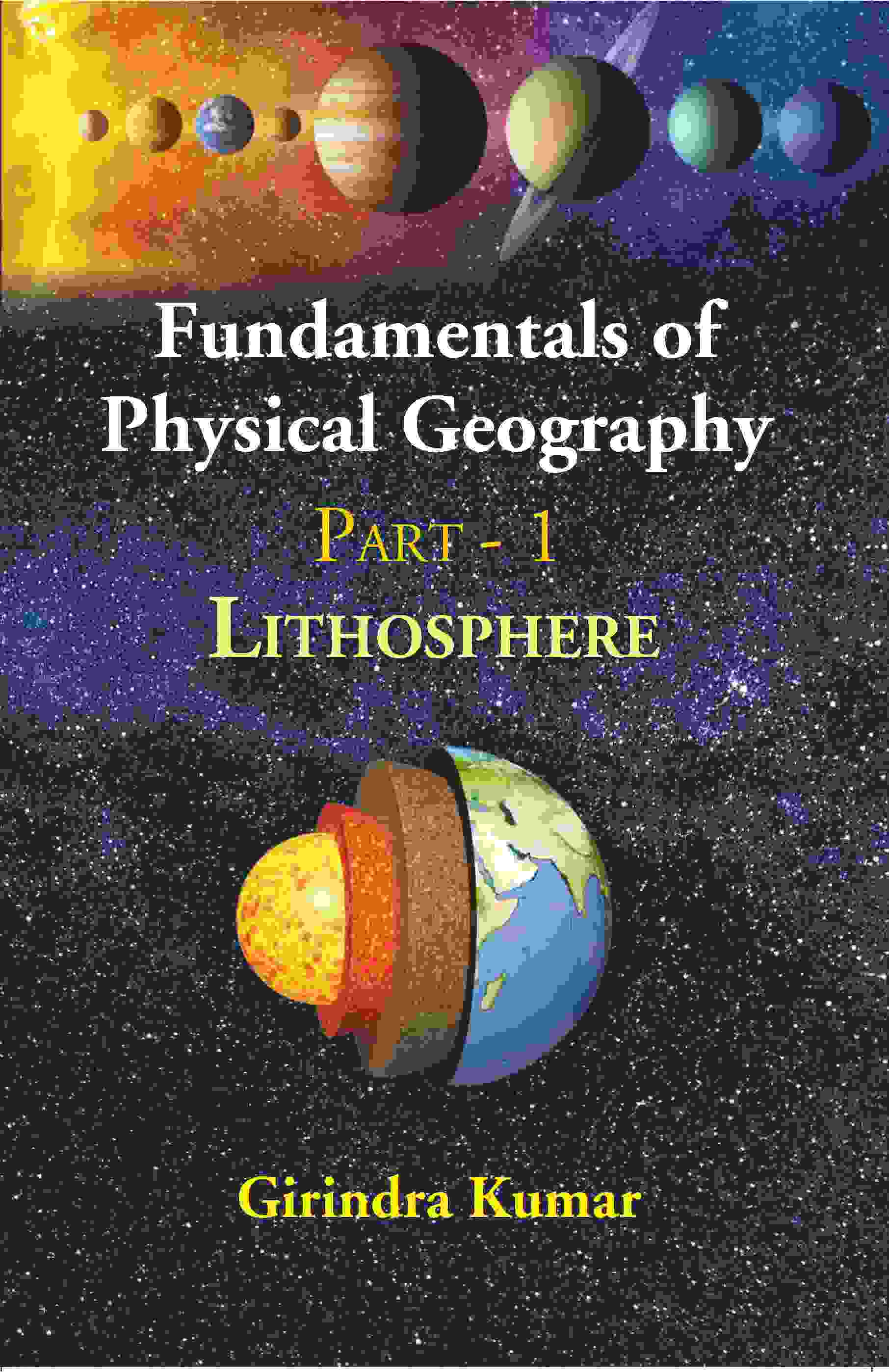 Fundamentals of Physical Geography: PART - 1 LITHOSPHERE - Gyan Books