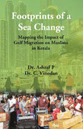 Footprints of a Sea Change : Mapping the Impact of Gulf Migration on Muslims in Kerala - Gyan Books
