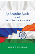 Re-Emerging Russia and India Russia Relations - Gyan Books