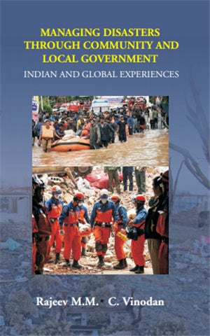 Managing Disasters Through Community and Local Government: Indian and Global Experiences - Gyan Books