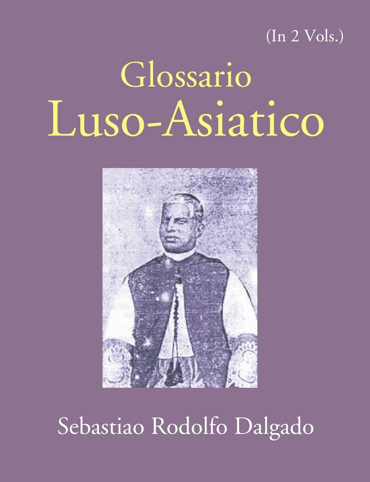 Glossario Luso-Asiatico Vol. 1st - Gyan Books