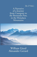 A Narrative Of A Journey From Caunpoor To The Boorendo Pass In The Himalaya Mountains Vol. 2nd - Gyan Books