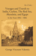 Voyages And Travels To India, Ceylon The Red Sea Abyssinia And Egypt In The Years 1802-1810 Vol. 4th - Gyan Books