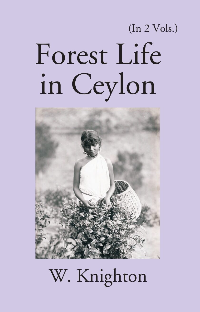 Forest Life In Ceylon 2 Vols. Set - Gyan Books