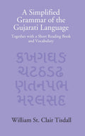 A Simplified Grammar Of The Gujarati Language: Together With A Short Reading Book And Vocabulary - Gyan Books