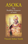 Asoka: The Buddhist Emperor Of India - Gyan Books