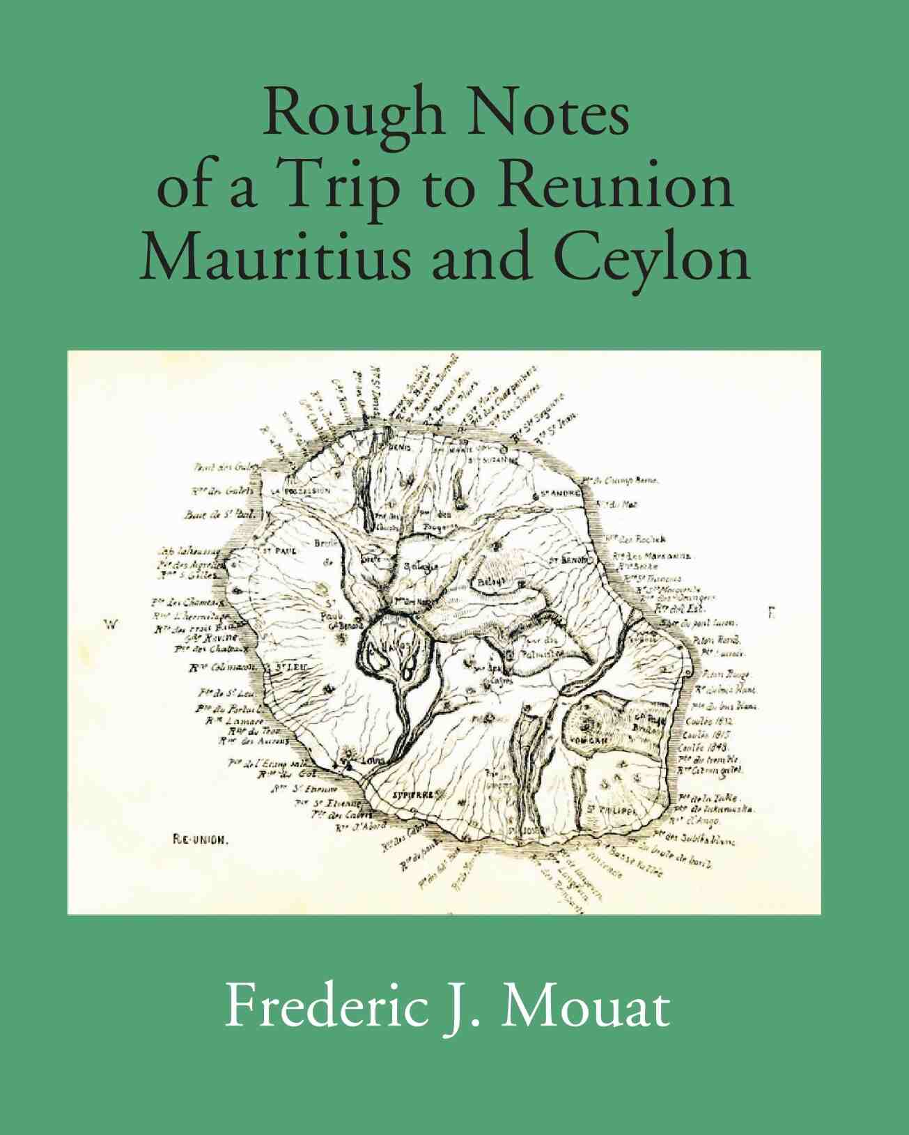 Rough Notes Of A Trip To Reunion Mauritius And Ceylon - Gyan Books