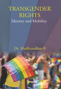 Transgender Rights: Identity And Mobility - Gyan Books
