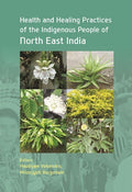 Health And Healing Practices Of The Indigenous People Of North East India - Gyan Books