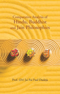 Comparative Analysis of Hindu, Buddhist and Jain Philosophies - Gyan Books