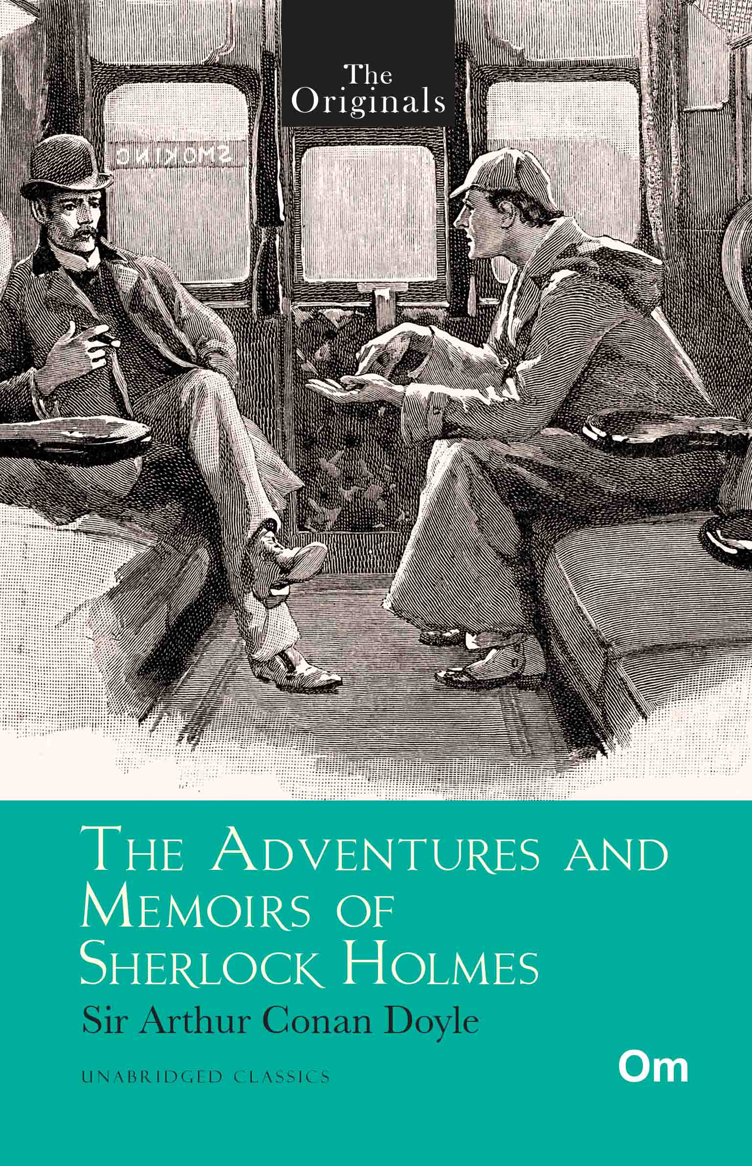 The Originals The Adventures and Memoirs of Sherlock Holmes by Sir Arthur Conan Doyle - Om Books