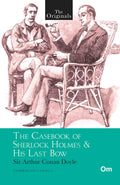 The Originals The Casebook of Sherlock Holmes & His Last Bow by Sir Arthur Conan Doyle - Om Books