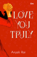 Love you Truly by Anjali Rai - Om Books