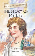 The Story of My Life : Om Illustrated Classics - Om Books