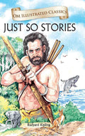 Just So Stories : Om Illustrated Classics - Om Books