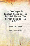 A Catalogue Of English Coins In The British Museum The Norman King Vol-II - Gyan Books