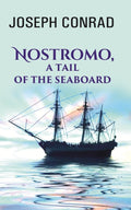 Nostromo, A Tail of the Seaboard - Gyan Books