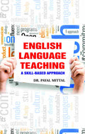 ENGLISH LANGUAGE TEACHING: A SKILL-BASED APPORACH - Gyan Books