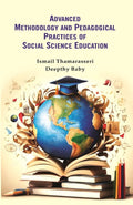 ADVANCED METHODOLOGY AND PEDAGOGICAL PRACTICES OF SOCIAL SCIENCE EDUCATION - Gyan Books