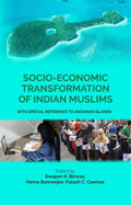 Socio-Economic Transformation of Indian Muslims: With Special Refrence to Andaman Islands - Gyan Books
