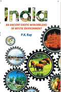 India an Ancient Exotic Wonderland of Mystic Environment - Gyan Books