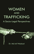 WOMEN AND TRAFFICKING: A SOCIO-LEGAL PERSPECTIVES - Gyan Books