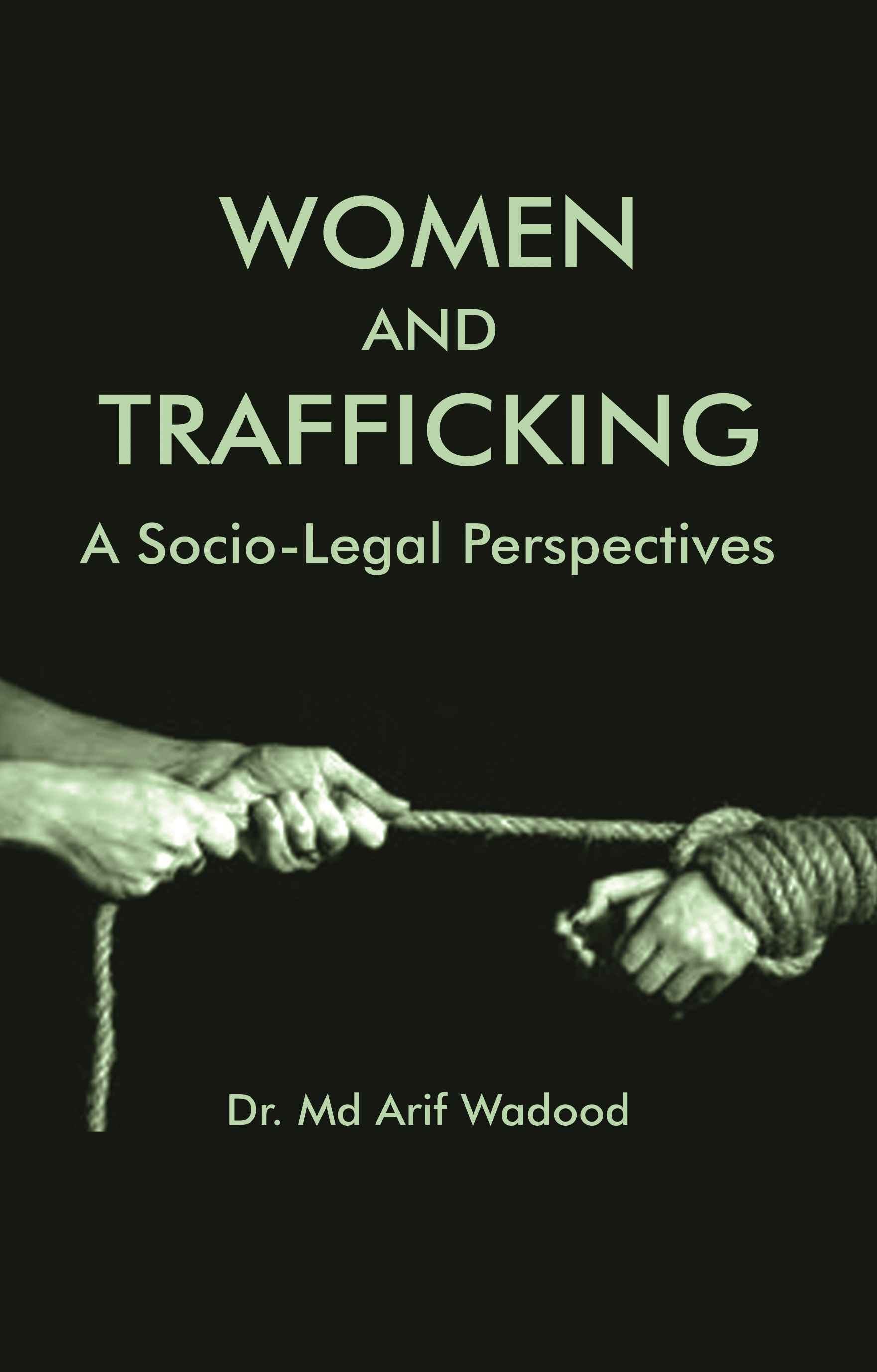 WOMEN AND TRAFFICKING: A SOCIO-LEGAL PERSPECTIVES - Gyan Books