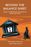 BEYOND THE BALANCE SHEET: Human Competencies in Banking of North East India - Gyan Books