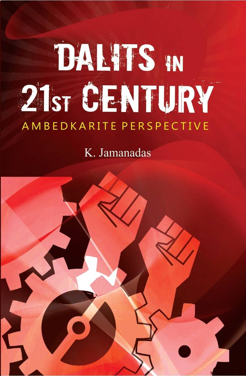 Dalits in 21St Century: Ambedkarite Perspective - Gyan Books