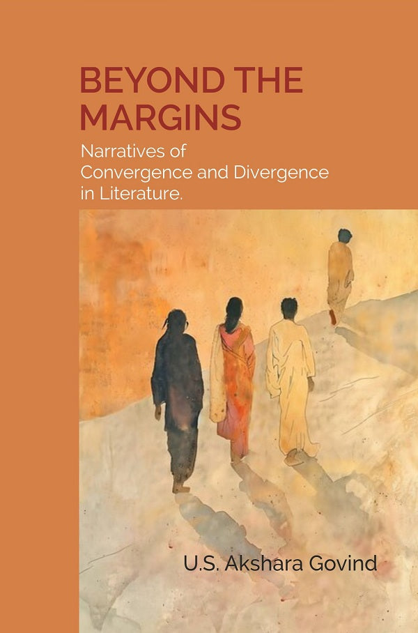 BEYOND THE MARGINS : Narratives of Convergence and Divergence in Literature - Gyan Books