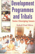 Development Programmes and Tribals “Some Emerging Issues” - Gyan Books