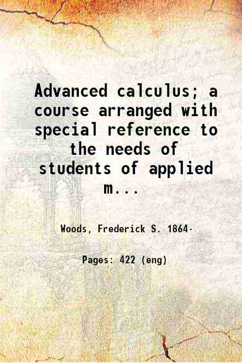 Advanced Calculus: A Course Arranged With Special Reference To The Needs Of Students Of Applied Mathematics - Gyan Books