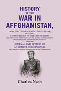 History Of The War In Affghanistan: From Its Commencement To Its Close; Including A General Sketch Of The - Gyan Books
